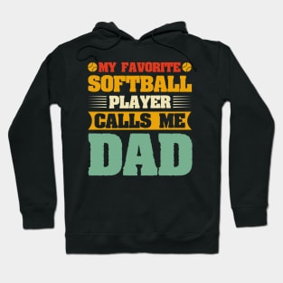 My Favorite Softball Player Calls Me Dad Hoodie